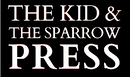 The Kid and the Sparrow Press